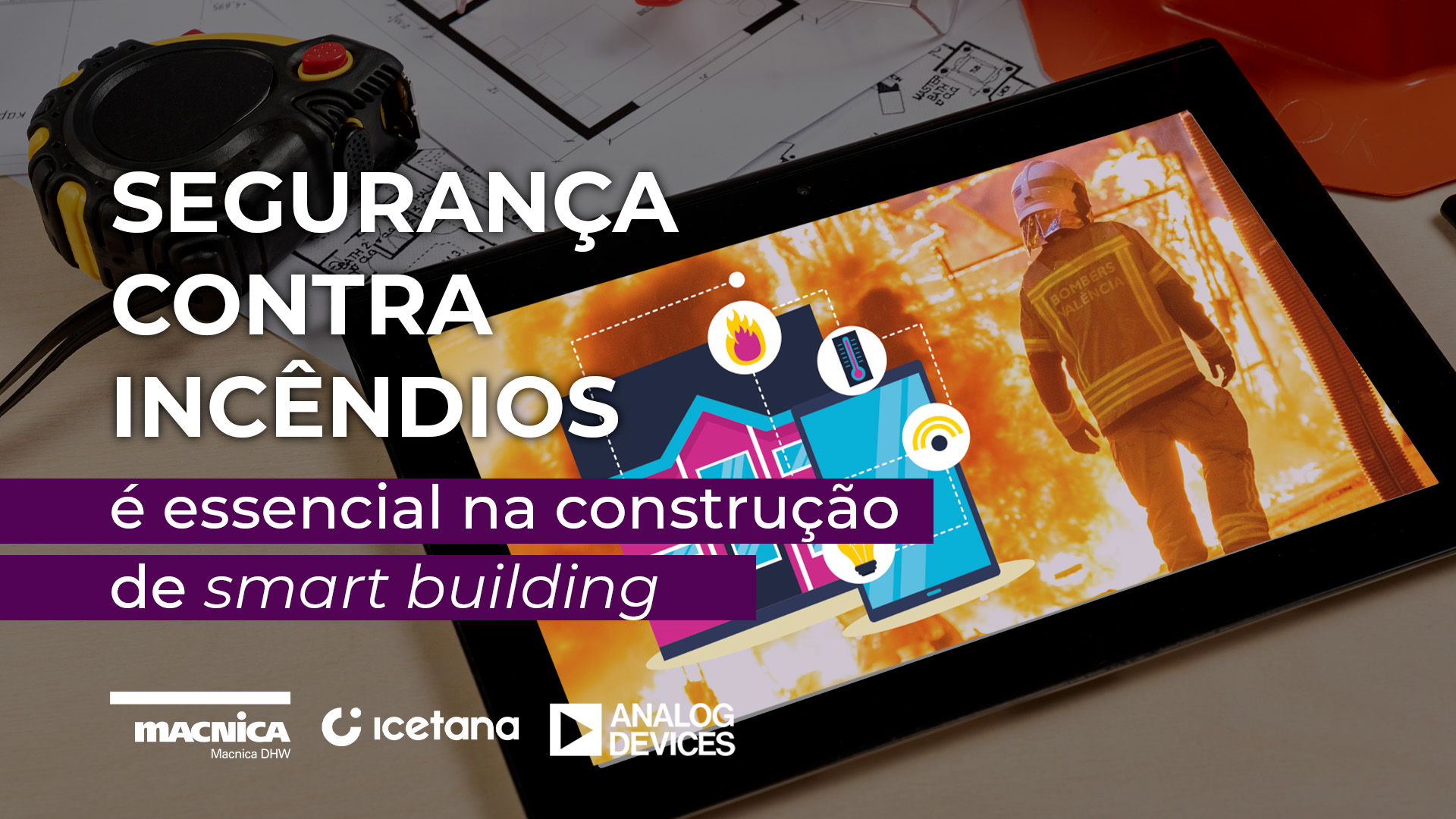 Prevenção de incêndios inteligente é essencial para smart building