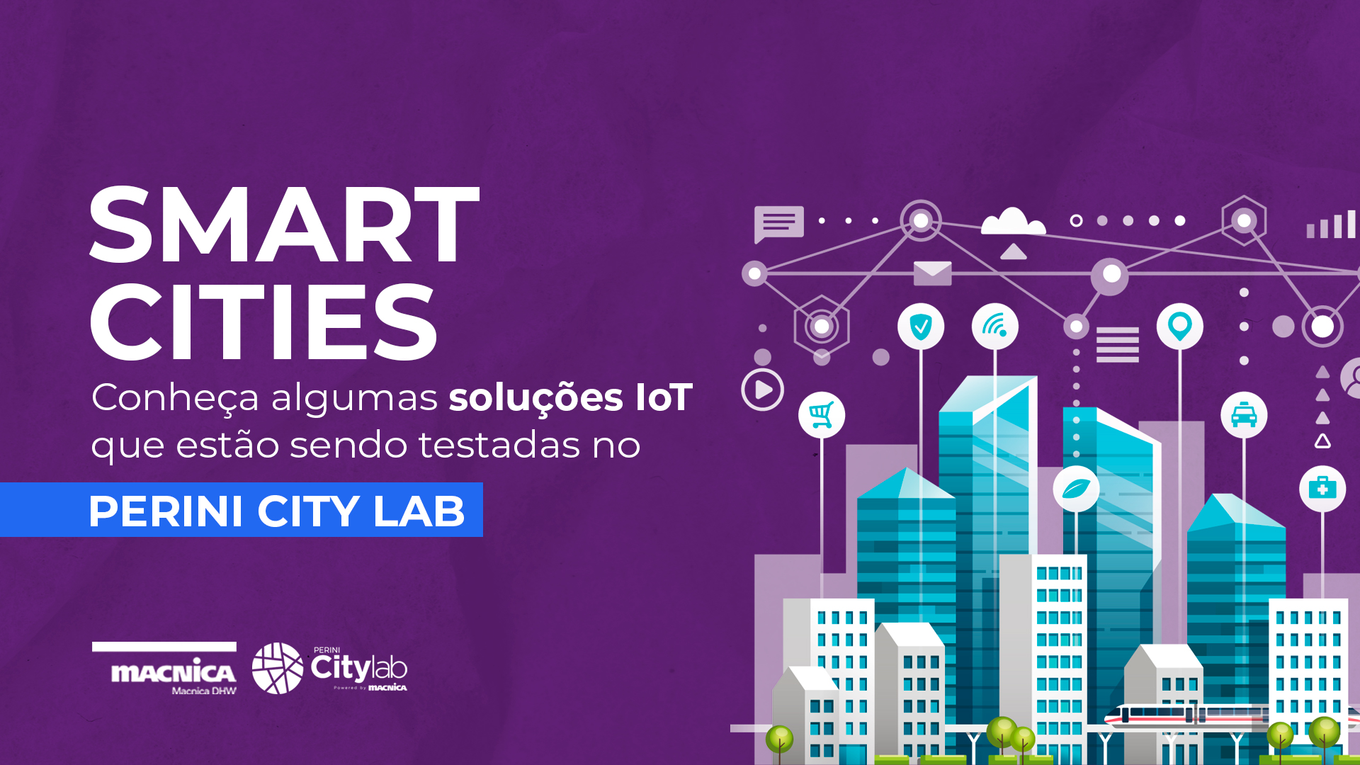 Smart Cities – Soluções IoT testadas no Perini City Lab