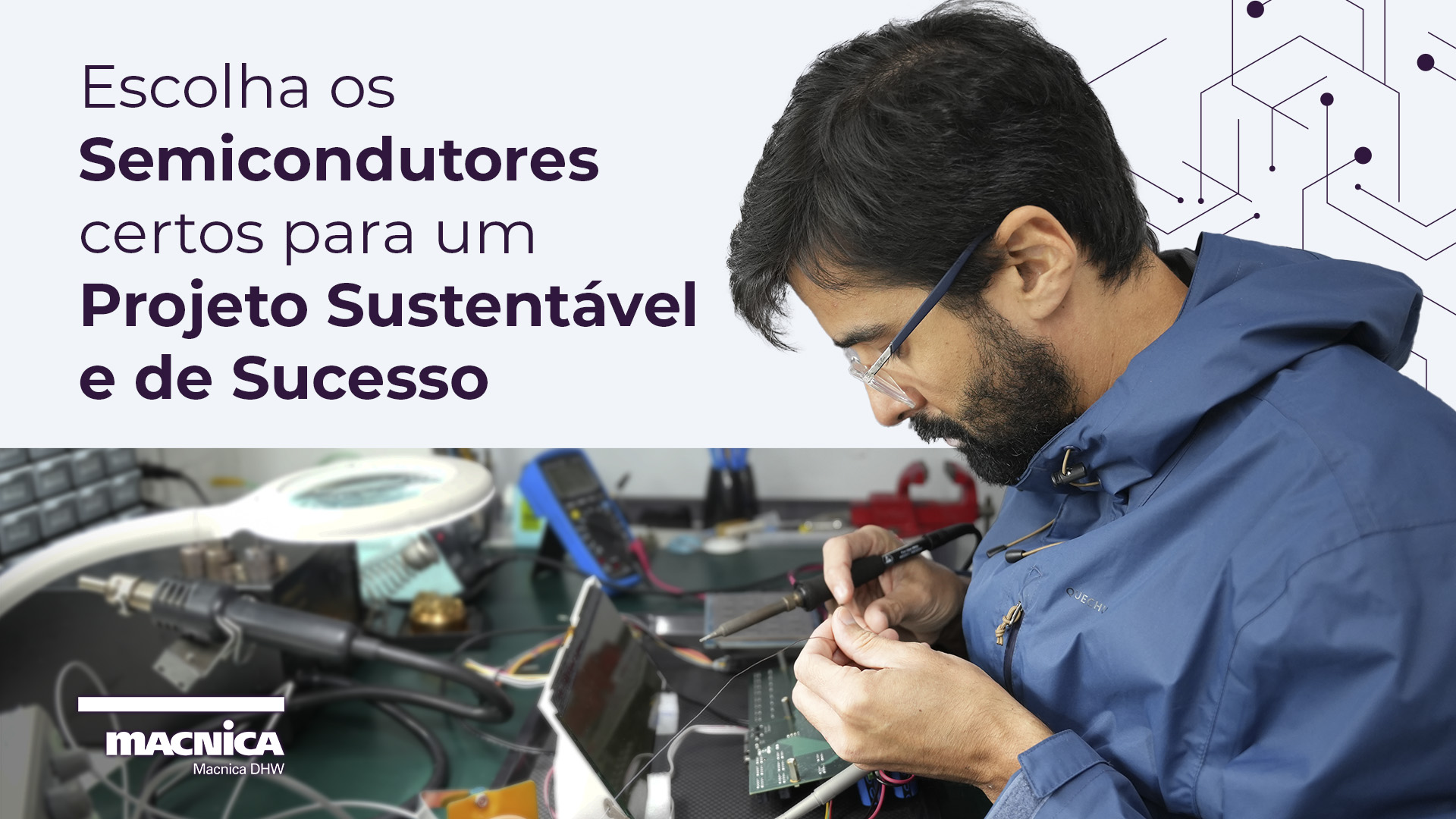 A importância da escolha certa dos Semicondutores para o sucesso do seu projeto