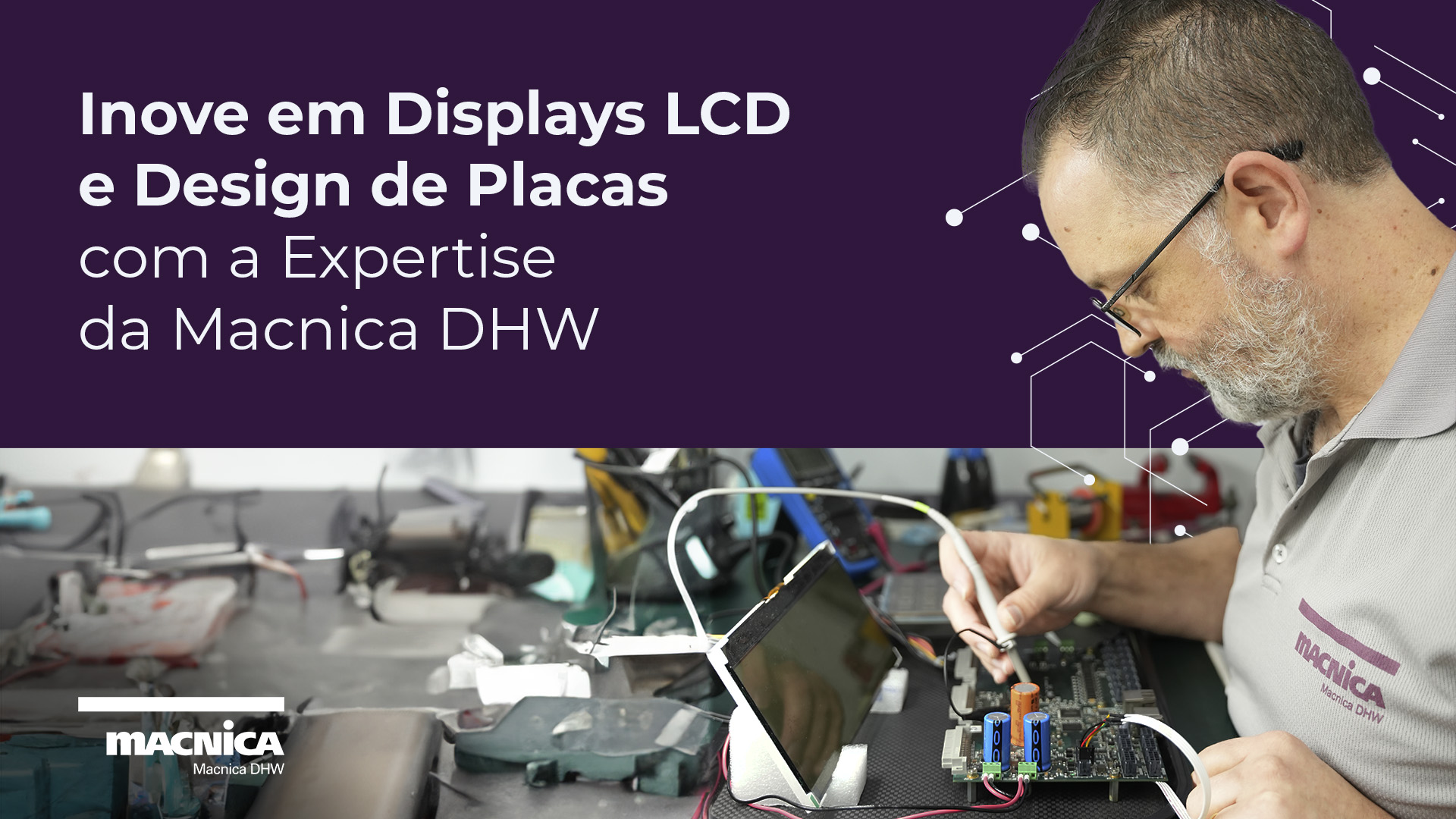 Inovação em Displays LCD e Projeto de Placa com a Macnica DHW