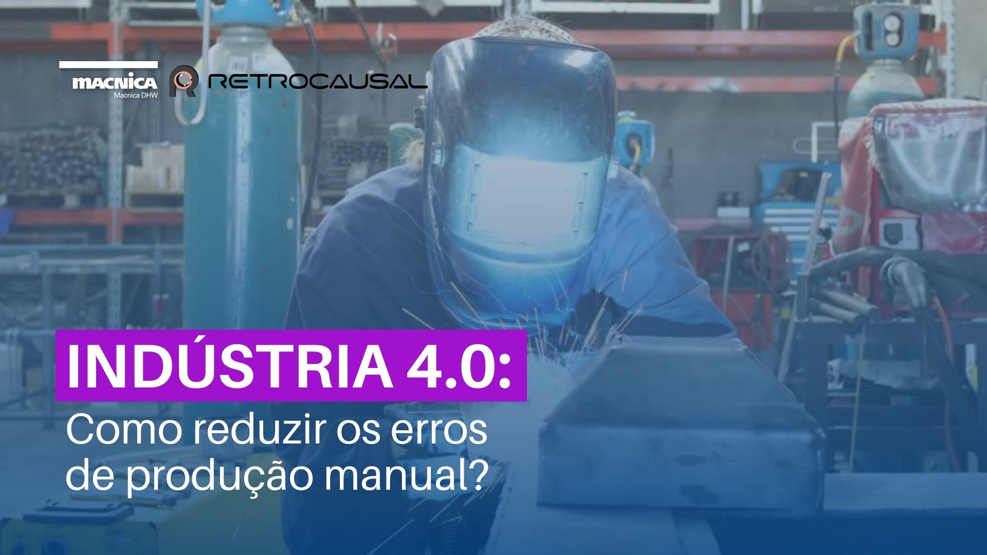 Indústria 4.0: Como reduzir os erros de produção manual?